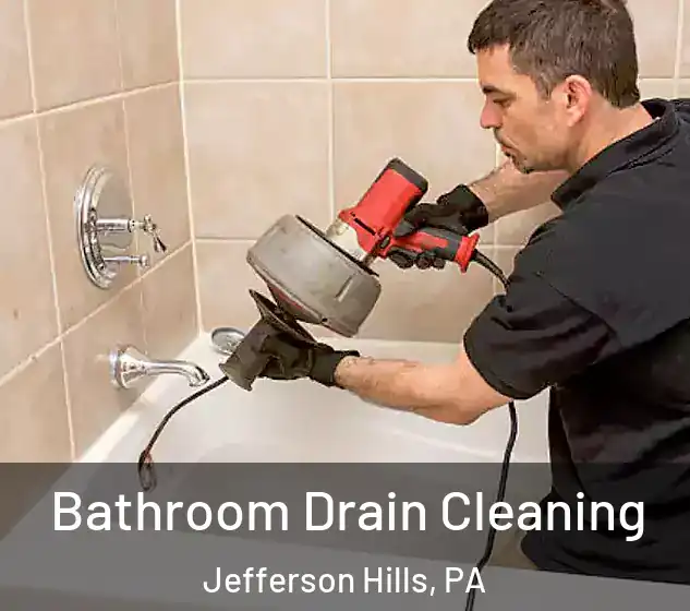  Bathroom Drain Cleaning Jefferson Hills, PA