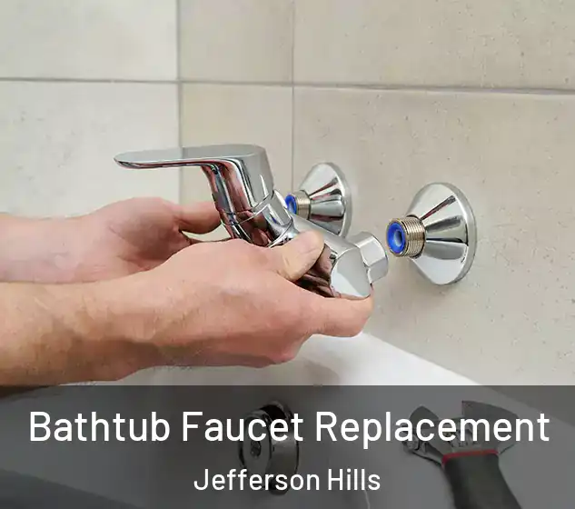  Bathtub Faucet Replacement Jefferson Hills