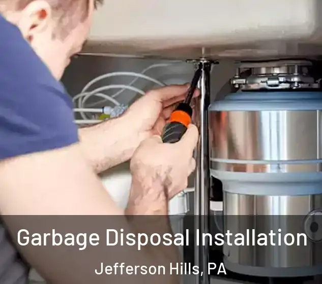  Garbage Disposal Installation Jefferson Hills, PA