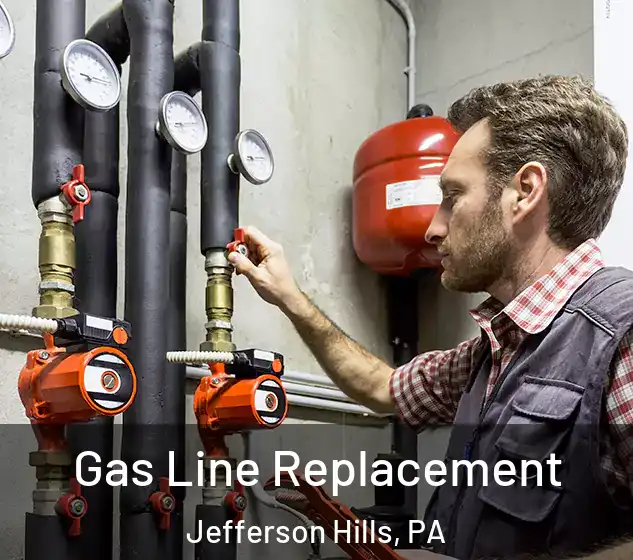  Gas Line Replacement Jefferson Hills, PA