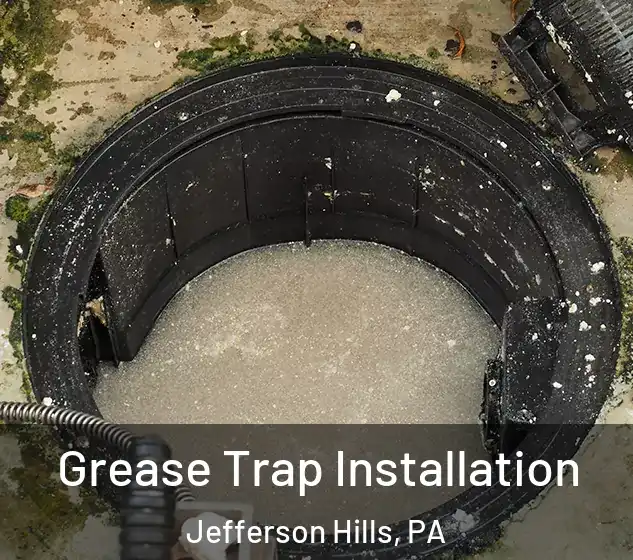  Grease Trap Installation Jefferson Hills, PA