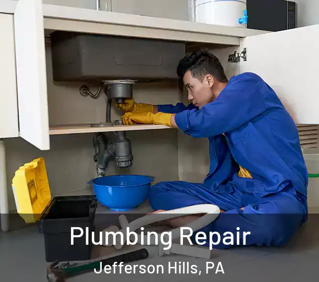  Plumbing Repair Jefferson Hills, PA