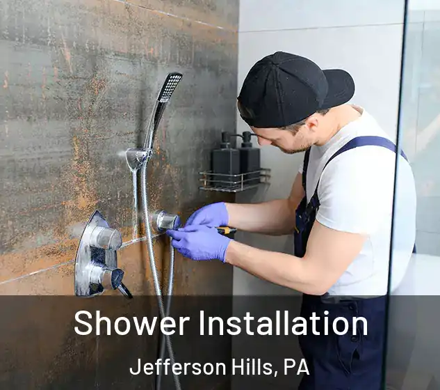  Shower Installation Jefferson Hills, PA