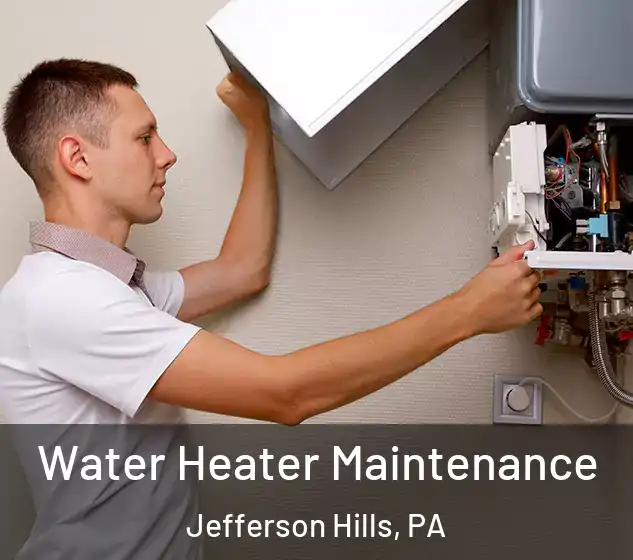  Water Heater Maintenance Jefferson Hills, PA