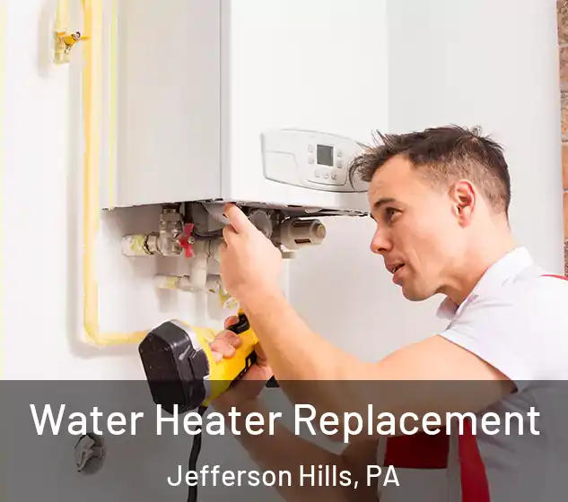  Water Heater Replacement Jefferson Hills, PA