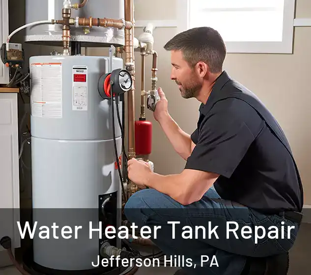  Water Heater Tank Repair Jefferson Hills, PA