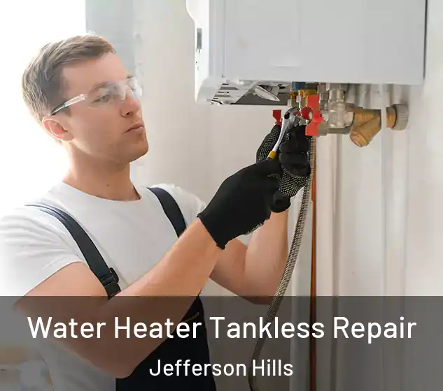  Water Heater Tankless Repair Jefferson Hills