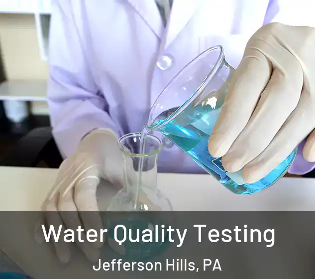  Water Quality Testing Jefferson Hills, PA