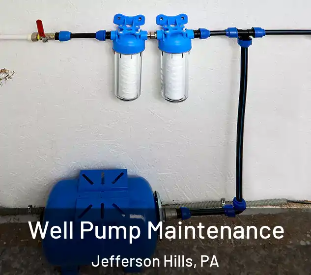  Well Pump Maintenance Jefferson Hills, PA